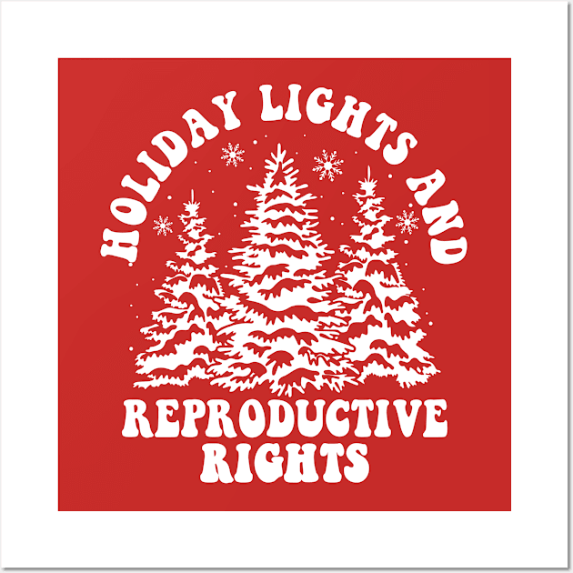 Holiday Lights & Reproductive Rights Wall Art by Islla Workshop